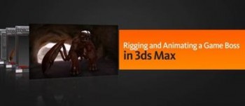Rigging and Animating a Game Boss in 3ds Max Rigging and Animating a Game Boss in 3ds Max