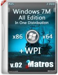Windows 7 x86/x64 all edition in one distribution plus WPI from by Matros v.02 (RUS/2014) Windows 7 x86/x64 all edition in one distribution plus WPI from by Matros v.02 (RUS/2014)
